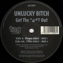 The music release of Unlucky Bitch, Get The *@#? Out