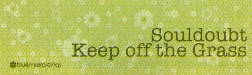 The music release of Souldoubt, Keep Off The Grass