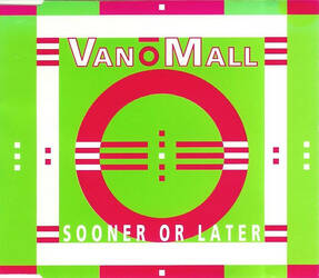 The music release of Vandy O'Mall, Sooner Or Later