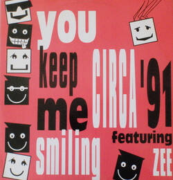 The music release of Circa '91, Zee (2), You Keep Me Smiling