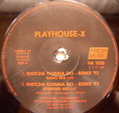 The music release of Playhouse-X, Watcha Gonna Do (Remix '93)