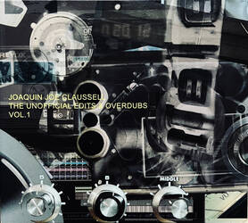 The music release of Joe Claussell, The Unofficial Edits & Overdubs Vol. 1